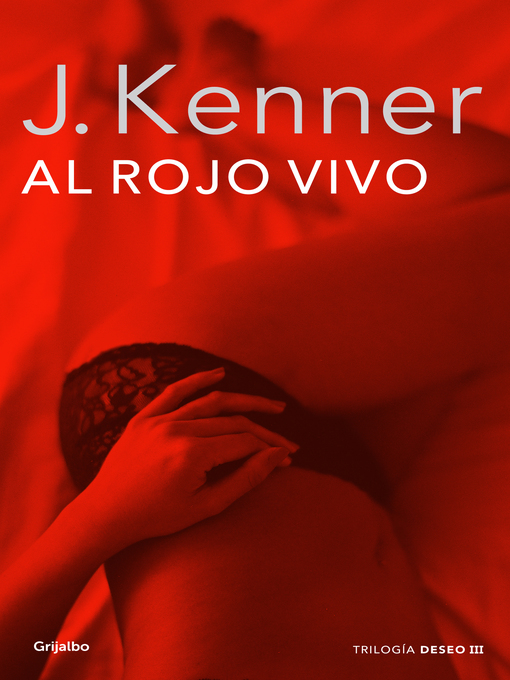 Title details for Al rojo vivo (Trilogía Deseo 3) by J. Kenner - Wait list
